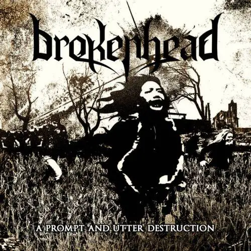 Brokenhead : A Prompt and Utter Destruction
